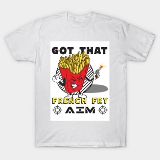 French Fry Aim T-Shirt